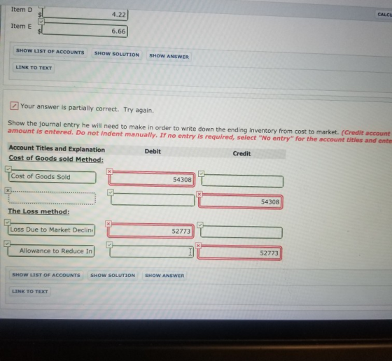 4.22 CALCU Item 6.66 SHOW LIST OF ACCOUNTS SHOW SOLUTION SHOW ANSWER LINK TO TEXT Your answer is partially correct. Try again