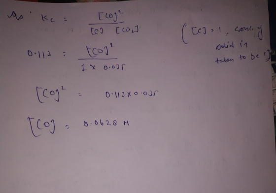 [C] 21, conc. of as kc a [coja In ter [CO] 0.113 : tcog2 1 x 0.035 solid in taben to be a [coge 0-110x0035 6.0628 M