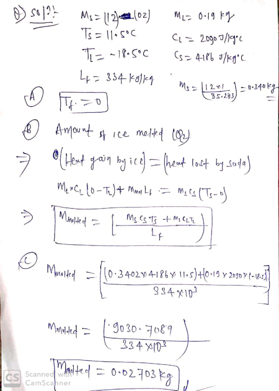 Ms = 112(02) Ts = 11.5°c T= ~18.500 L1= 334K9]leg Me> 0.19 kg (= 2000/legoc (s=4186 g/k9°C n Ms = 11 2 1 1 2 3 ) = 0.340 kg