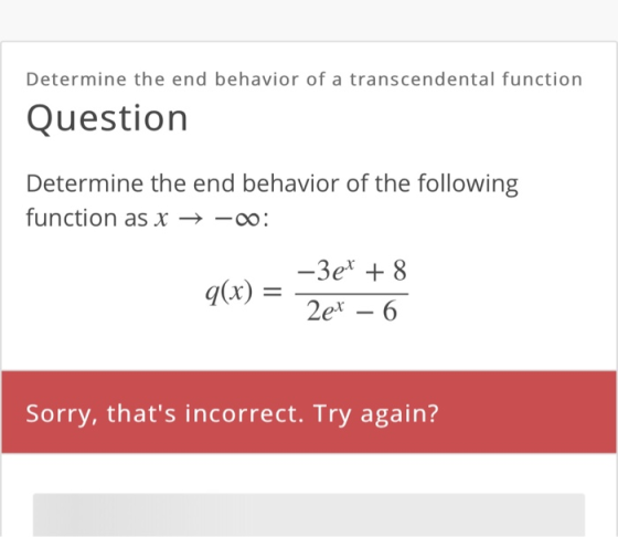 Determine the end behavior of a transcendental function Question Determine the end behavior of the following function as x →-