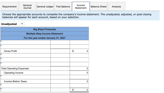 Requirement General Journal General Ledger Trial Balance Income Statement Balance Sheet Analysis Choose the appropriate accou