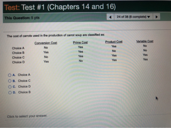 Test: Test #1 (Chapters 14 and 16) This Question: 5 pts 24 of 38 (8 complete) The cost of carrots used in the production of c