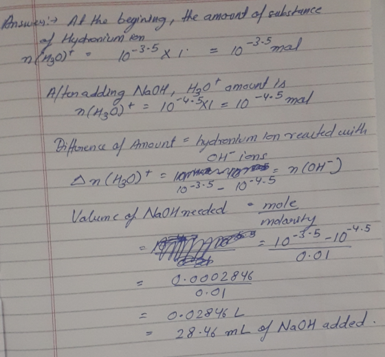 Answer At the begining, the amount of substance. of Hydronium in nEngor - 10-3-5 x 1 = 10-3 mal Altor adding NaOH, Hoot amoun