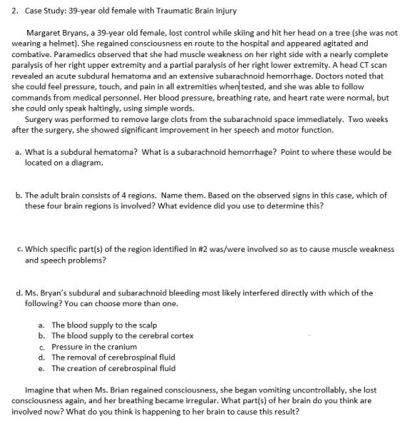 2. Case Study: 39-year old female with Traumatic Brain Injury Margaret Bryans, a 39-year old female, lost control while skiin