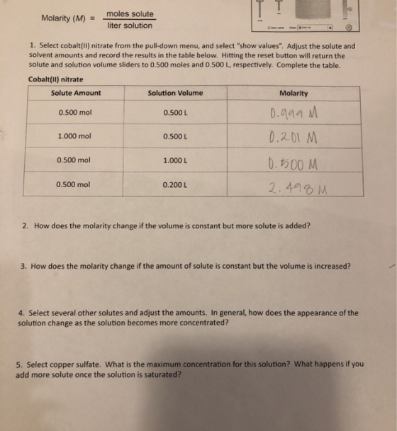 Molarity (M) = moles solute liter solution 1. Select cobalt(II) nitrate from the pull-down menu, and select show values. Ad