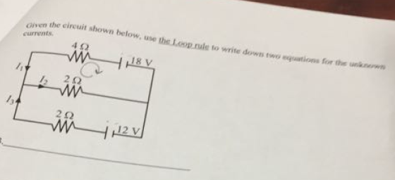 circuit shown below, use the Ioop rule to write dowtw eat ions for the unkn 4 2 8 V 4, 20