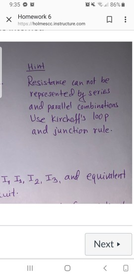 9:35 蹇鳝令,all 86% ■ x Homework 6 https Wholmescc.instructure.com Hint Resistence tan not he repcesente be series and parallel