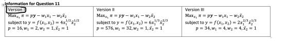 Information for Question 11 Version 1 Maxx, T = py - W1X1 - W272 subject to y = f(x1, x2) = 4x]?????? p = 16, W1 = 2, W2 = 1,
