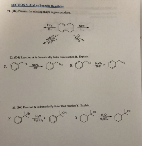SECTION 5: Aryl vs Benzylic Reactivity 21. (D2) Provide the missing major organic products. Li NH3 KMnOA H2SO4 22. (D4) React