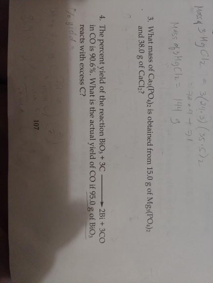 Mass of 3 MgCl2 - 3(24. 3) (35.5)2 72.9+ 1 Mass of 3 MgCl2 = 144 g 3. What mass of Ca3(PO4)2 is obtained from 15.0 g of Mg3(P