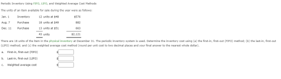 Periodic Inventory Using FIFO, LIFO, and weighted Average Cost Methods The units of an item available for sale during the yea