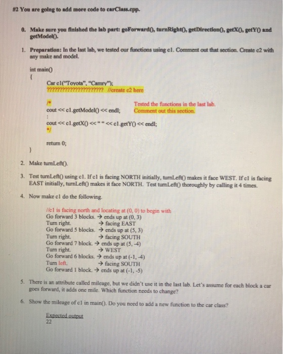 #2 You are going to add more code to carClass.cpp. 0. Make sure you finished the lab part: goForward, turnRight(), getDirecti