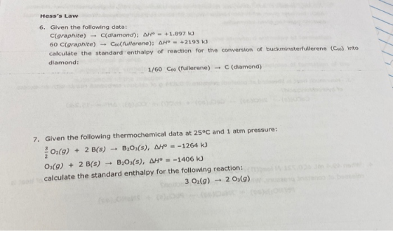 Hesss Law 6. Given the following data: C(graphite) C(diamond); AH -+1.897 k Coo(fullerene); AHo+2193 k) 60 C(graphite) calcu