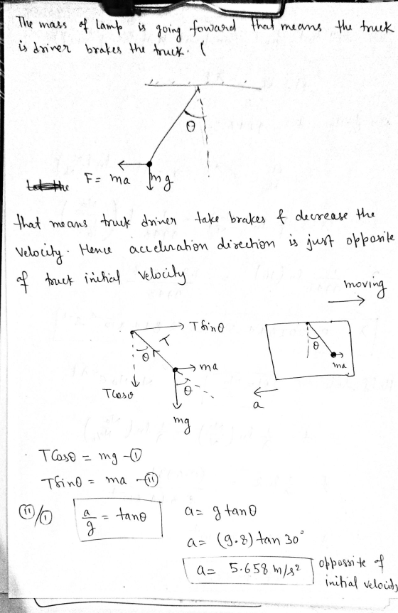That means the truck The mass of lamp is going foward is driver brakes the truck. F = ma ing that means truck driner take bra