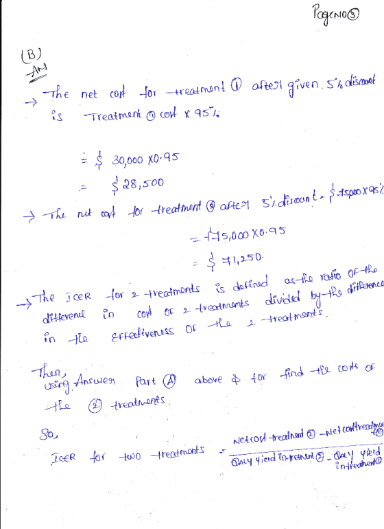 Pogenoa (B) - The net cost for treatment 1 after given. 5h discount is Treatment cos x 9516 = $ 30,000 x0.95 = $ 28,500 The