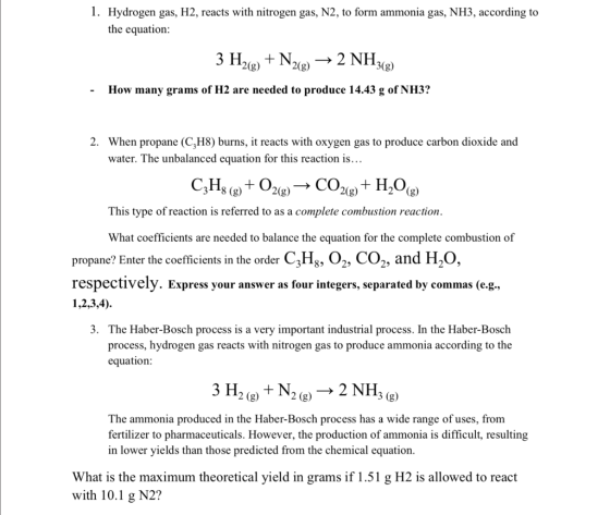 1. Hydrogen gas, H2, reacts with nitrogen gas, N2, to form ammonia gas, NH3, according to the equation 2 NH3( 3 Нуе) + N, 2(g