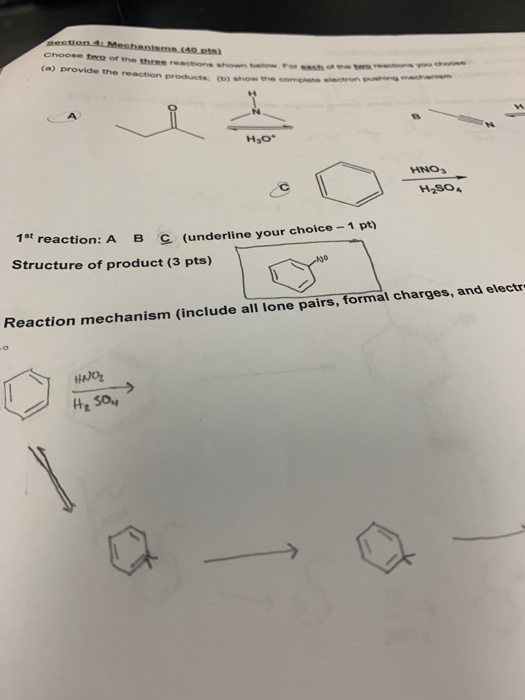 Section 4Mechanisms (40 pts) Choose te of the three reacties c provide the reaction products Fosa show the who H30* HNO H2SO4
