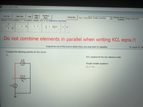 Circuit Tutor v2.9.8 Give Up Check En.Egn. Type: KCL (node currents) Choose Circut Analyss: Single Node-Par eplace by number