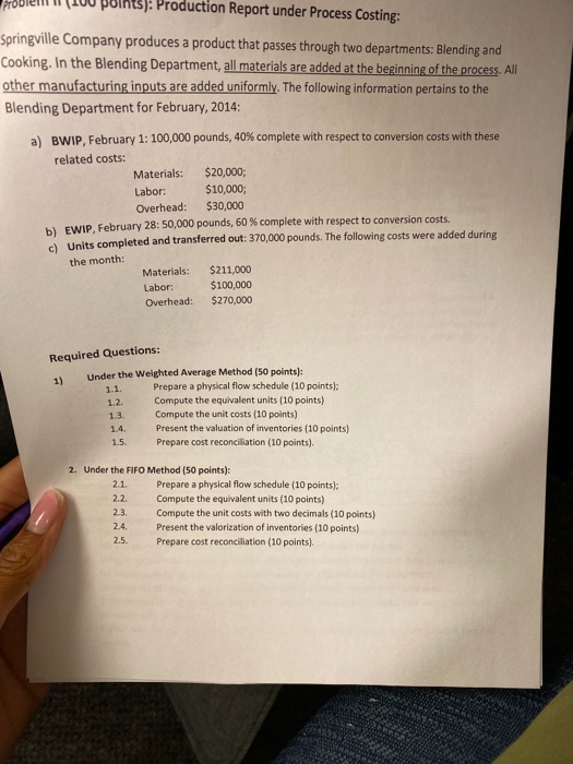 problem (100 points): Production Report under Process Costing: Springville Company produces a product that passes through two