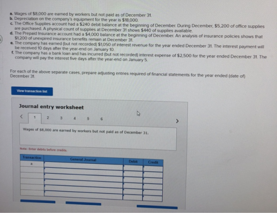 a. Wages of $8,000 are earned by workers but not paid as of December 31. b. Depreciation on the companys equipment for the y