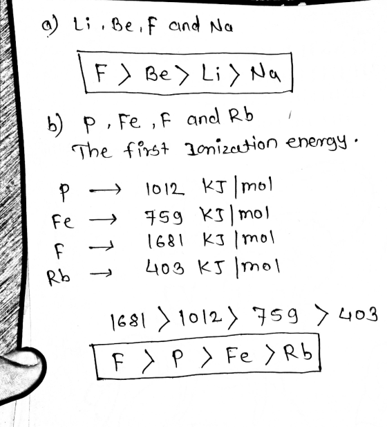 a) Li . Be, F and No b)P Fe ,f andl Rb fi,sチ The Do,12c1 tion energy Rh 1681101> 759 > 4o3