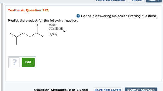 NIT DHLN Testbank, Question 121 Get help answering Molecular Drawing questions. Predict the product for the following reactio