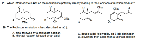 28. Which intermediate is not on the mechanistic pathway directly leading to the Robinson annulation product?: O ONa ONa & ال