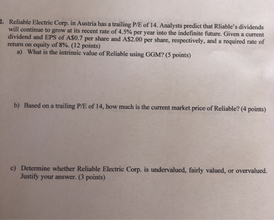 . Reliable Electric Corp. in Austria has a trailing P/E of 14. Analysts predict that Rliables dividends will continue to gro