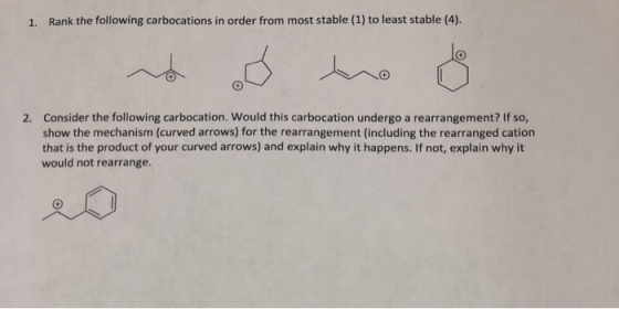 1. Rank the following carbocations in order from most stable (1) to least stable (4). o ó no 8 2. Consider the following carb
