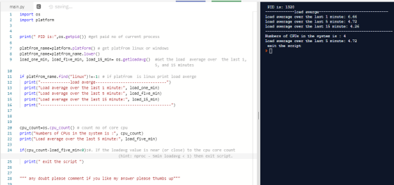 main.py saving... 1 import os 2 import platform PID is: 1320 --==-=-load averge--------- Load average over the last 1 minute: