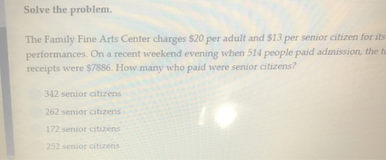 Solve the problem. The Family Fine Arts Center charges $20 per adult and $13 per senior citizen for its performances. On a re