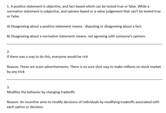1. A positive statement is objective, and fact based which can be tested true or false. While a normative statement is subjec