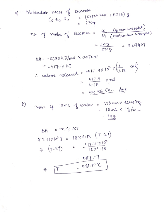 a) Molecular mass of sucrose Co Haz Ou = (6X12+ 22X1 + 11X16) q - 270g 903 2Tog = 0.07407 no. of moles of sucrose = w (given