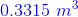 {\color{Blue} 0.3315\ m^{3}}