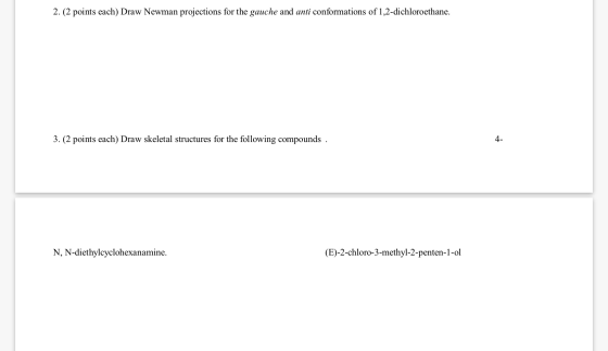 2. (2 points each) Draw Newman projections for the gauche and anti conformations of 1,2-dichloroethane. 3. (2 points each) Dr