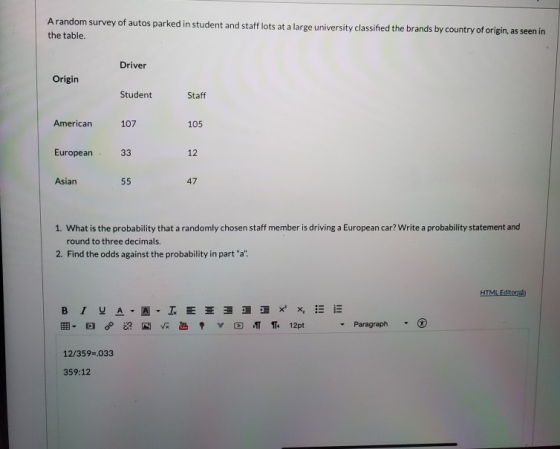 A random survey of autos parked in student and staff lots at a large university classified the brands by country of origin, a