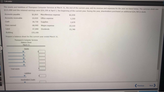 Calculator The assets and liabilities of Thompson Computer Services at March 31, the end of the current year, and its revenue