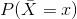 P(X = 1)