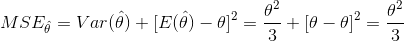 e2 e2 MSE; = Var@) + |E( )-ตุใ =ー+ [θ _ θ]2 . 3