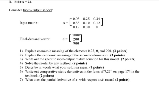 3. Points = 24. Consider Input-Output Model: Input matrix: A= r 0.05 0.33 0.19 0.25 0.10 0.38 0.34 1 0.12 0 Final-demand vect