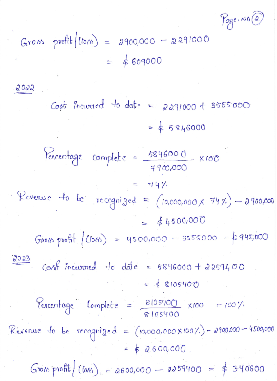 Page. No @ Groes profit (tom) = 2900,000 – 2291000 = $609000 2002 Cost Incuvied to date : 2291000 + 3555000 = $5846000 Yercen