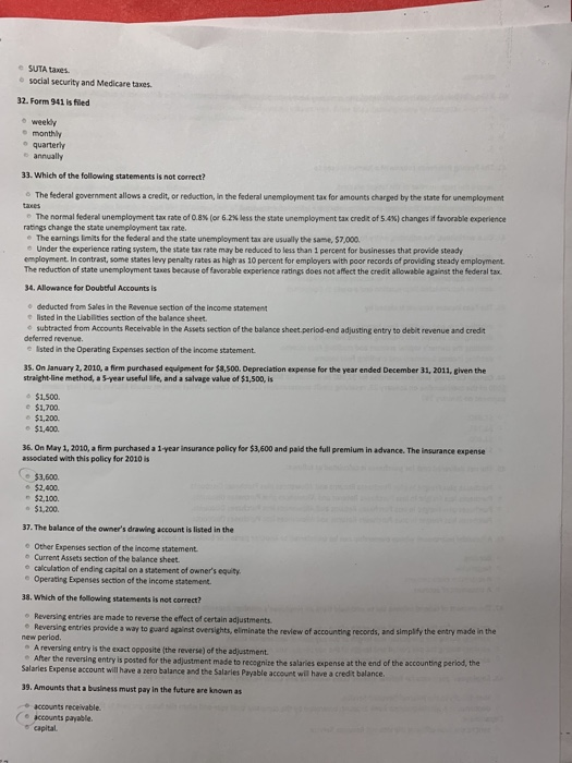 SUTA social security and Medicare taxes 32. Form 941 is filed weekdy monthly quarterly annually 33. Which of the following st