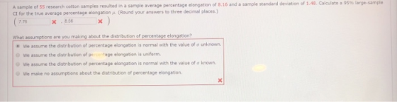 A sample of 55 research cotton samples resulted in a sample average percentage elongation of 8.16 and a sample standard devia