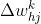 \Delta w_{hj}^{k}