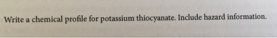 Write a chemical profile for potassium thiocyanate. Include hazard information