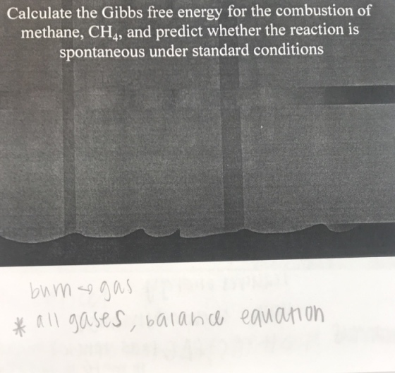 Calculate the Gibbs free energy for the combustion of methane, CH4, and predict whether the reaction is spontaneous under standard conditions s9 lgases valah eauanon