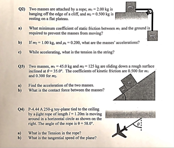 mi Q2) Two masses are attached by a rope; mı-2.00 kg is hanging off the edge of a cliff, and m2-0.500 kg is resting on a flat