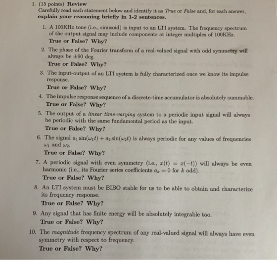 1. (15 points) Review Carefully read each statement below and identify it as True or False and, for each answer, explain your