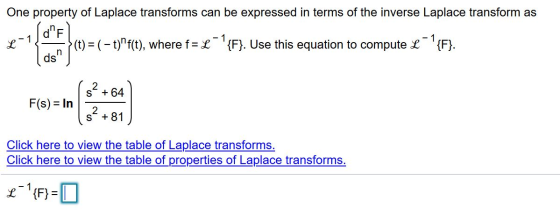 One property of Laplace transforms can be expressed in terms of the inverse Laplace transform as dF L }(t) = ( – t)f(t), wh