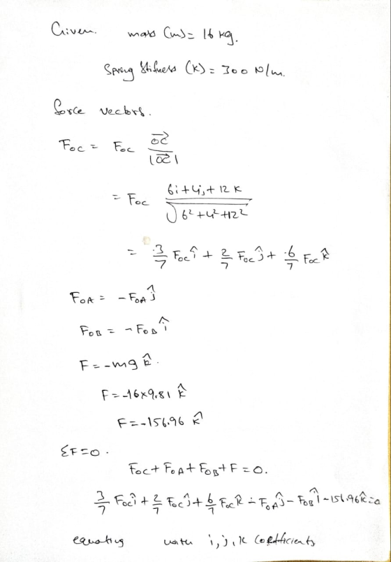 Criven mars (m)= 16 kg. Spring Stifuess (k)=300 o/m. force vectors. Foca Foc od - loci = Foc bit 4+ 12k 0 6²+42 +22 = 2 2 2 F